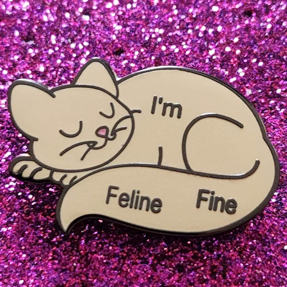 3/$20 Sleeping Happy Cat I'M FELINE FINE Feeling Good Hard Enamel Pin